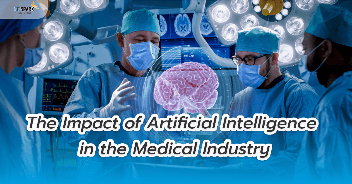 The Impact of Artificial Intelligence in the Medical Industry - รับทำ ...
